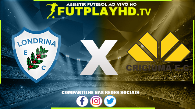 Assistir Londrina x Criciúma AO VIVO Online 30/07/2022