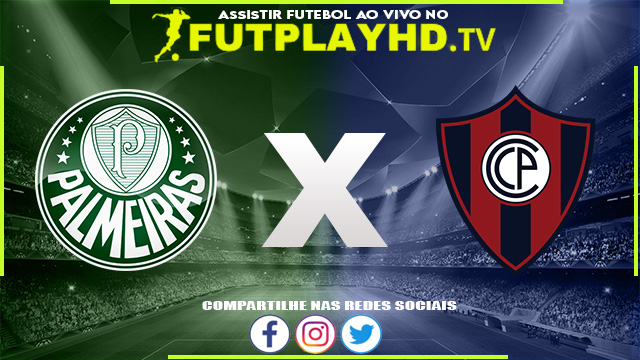 Assistir Palmeiras x Cerro Porteño AO VIVO Online 06/07/2022