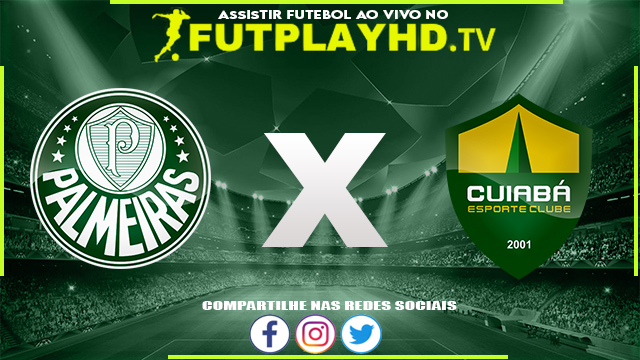 Assistir Palmeiras x Cuiabá AO VIVO Online 18/07/2022