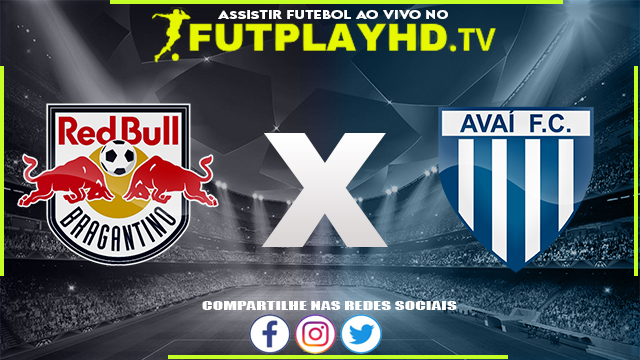 Assistir Red Bull Bragantino x Avaí AO VIVO Online 09/07/2022