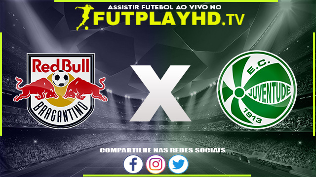 Assistir Red Bull Bragantino x Juventude AO VIVO Online 31/07/2022