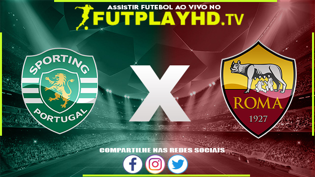 Assistir Sporting x Roma AO VIVO Online HD 19/07/2022