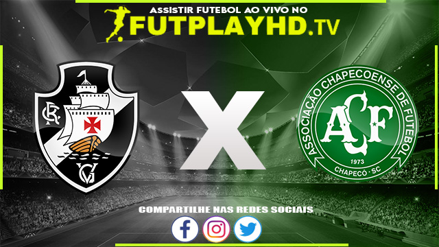 Assistir Vasco x Chapecoense AO VIVO Online 31/07/2022