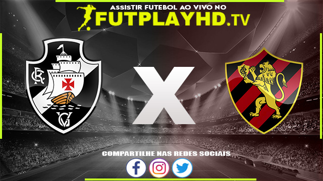 Assistir Vasco X Sport AO VIVO Online 03/07/2022