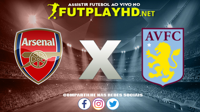 Assistir Arsenal x Aston Villa AO VIVO Online 31/08/2022