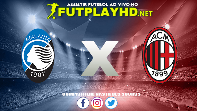 Assistir Atalanta x Milan AO VIVO Online 21/08/2022