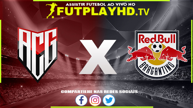 Assistir Atlético GO x Red Bull Bragantino AO VIVO Online 06/08/2022