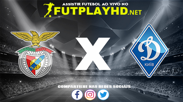 Assistir Benfica x Dynamo de Kiev AO VIVO Online 23/08/2022