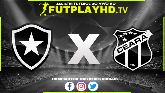 Assistir Botafogo x Ceará AO VIVO Online 06/08/2022