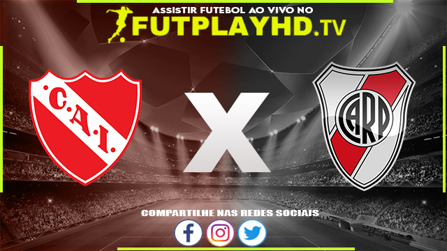 Assistir Independiente x River Plate AO VIVO Online 07/08/2022