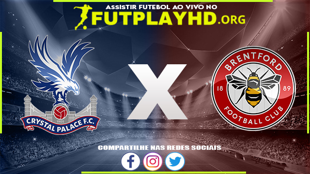 Assistir Crystal Palace x Brentford AO VIVO Online 30/08/2022