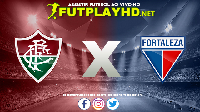 Assistir Fluminense x Fortaleza AO VIVO Online 17/08/2022