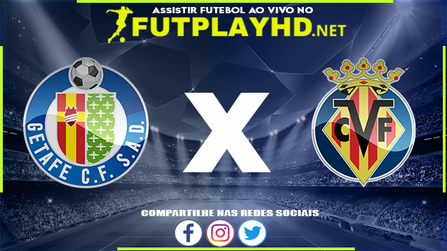 Assistir Getafe x Villarreal AO VIVO Online 28/08/2022