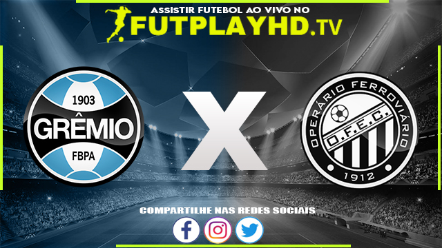 Assistir Grêmio x Operário AO VIVO Online 09/08/2022