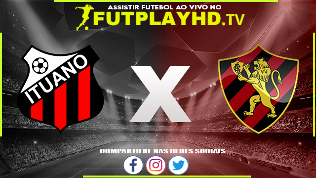 Assistir Ituano x Sport AO VIVO Online 09/08/2022