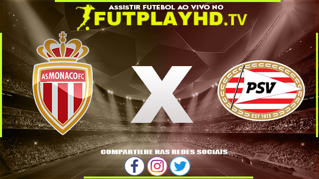 Assistir Monaco x PSV AO VIVO Online 02/08/2022