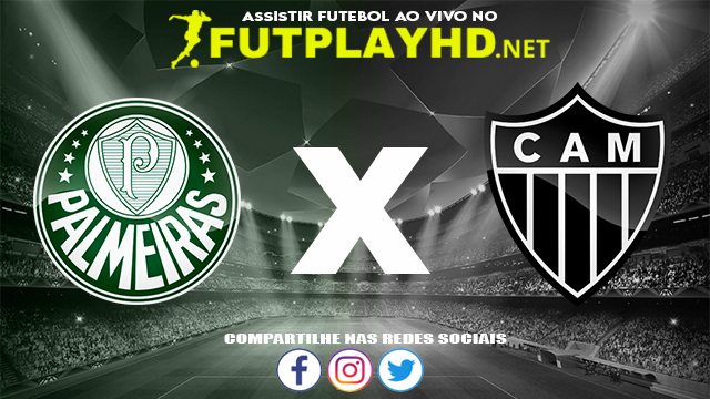 Assistir Palmeiras x Atlético Mineiro AO VIVO Online 10/08/2022