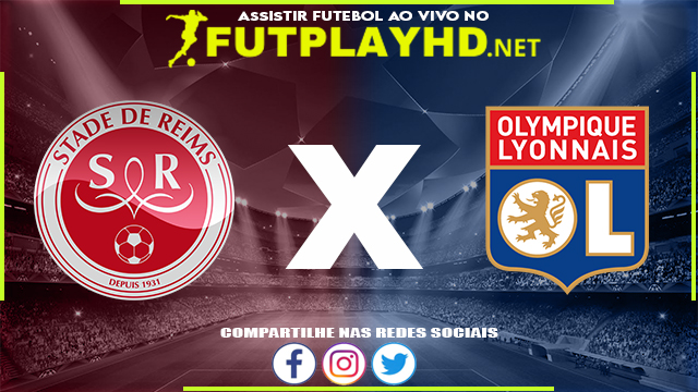 Assistir Reims x Lyon AO VIVO Online 28/08/2022