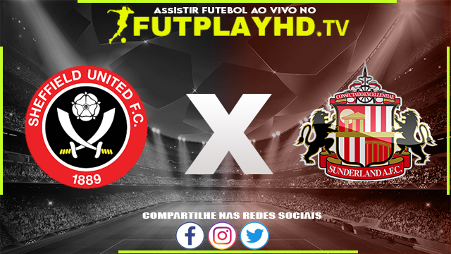 Assistir Sheff Utd x Sunderland AO VIVO Online 17/08/2022