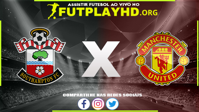 Assistir Southampton x Manchester United AO VIVO Online 27/08/2022