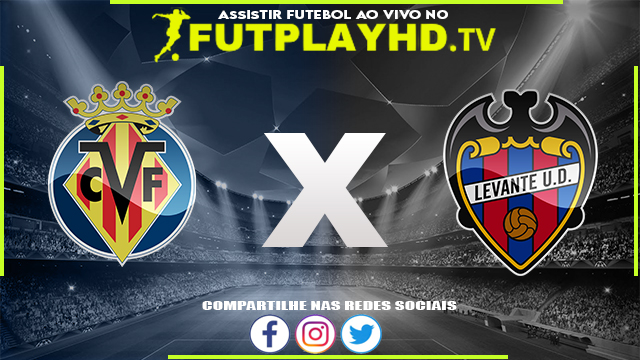 Assistir Villarreal x Levante AO VIVO Online 03/08/2022