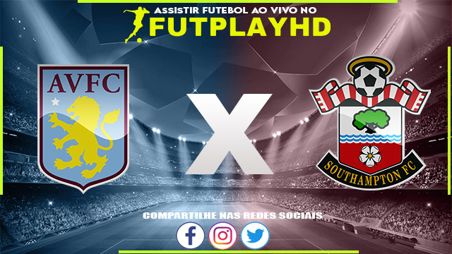 Assistir Aston Villa x Southampton AO VIVO Online 16/09/2022