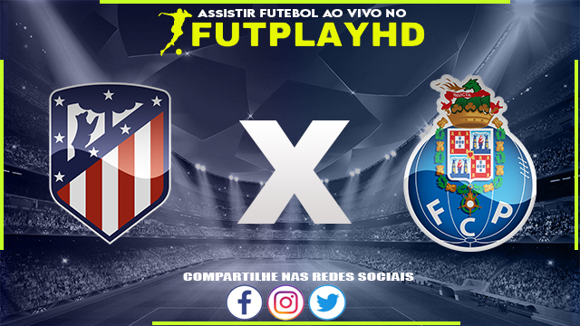 Assistir Atlético Madrid x Porto Ao Vivo Online HD 07/09/2022