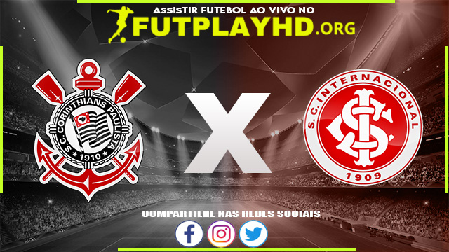 Assistir Corinthians x Internacional AO VIVO Online 04/09/2022