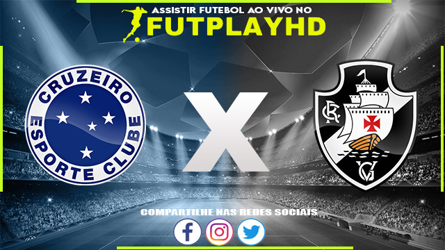 Assistir Cruzeiro x Vasco AO VIVO Online 21/09/2022