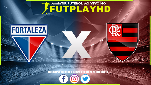 Assistir Fortaleza x Flamengo AO VIVO Online 28/09/2022