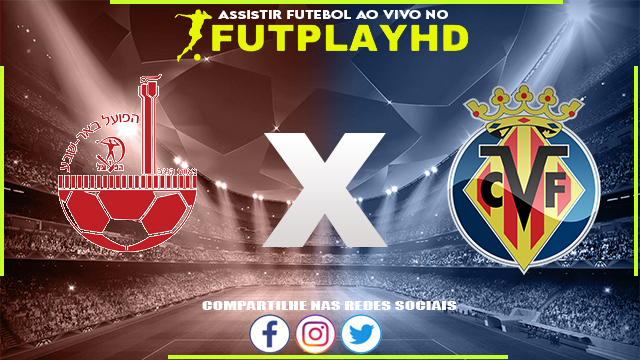 Assistir Hapoel Beer Sheva x Villarreal AO VIVO Online 15/09/2022