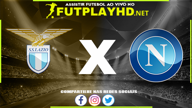 Assistir Lazio x Napoli AO VIVO Online 03/09/2022