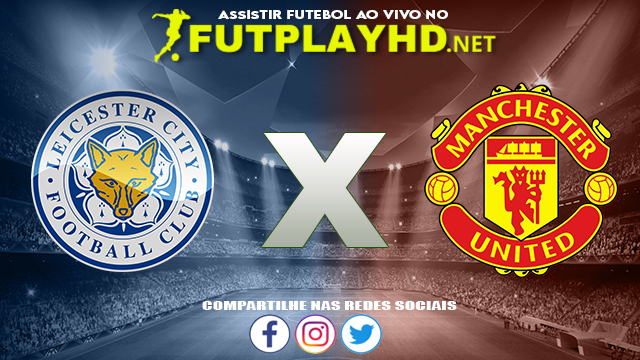 Assistir Leicester x Manchester United AO VIVO Online 01/09/2022