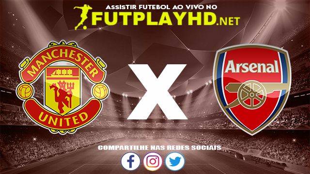 Assistir Manchester United x Arsenal AO VIVO Online 04/09/2022