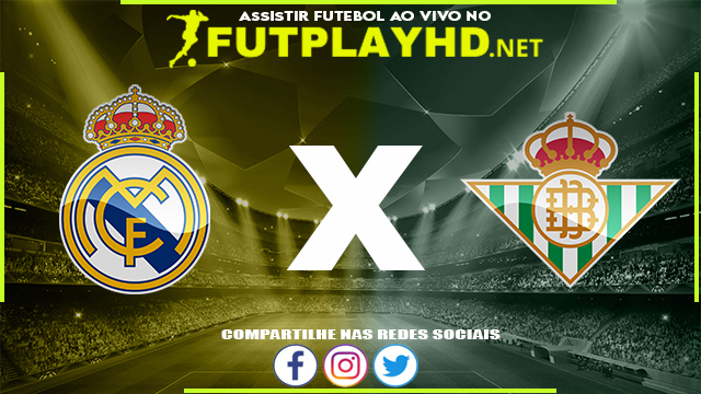 Assistir Real Madrid x Real Bétis AO VIVO Online 03/09/2022