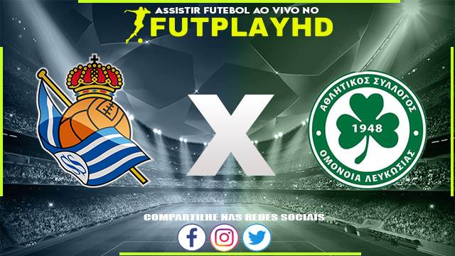 Assistir Real Sociedad x Omonia AO VIVO Online 15/09/2022