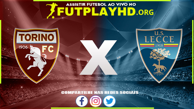 Assistir Torino x Lecce AO VIVO Online 05/09/2022