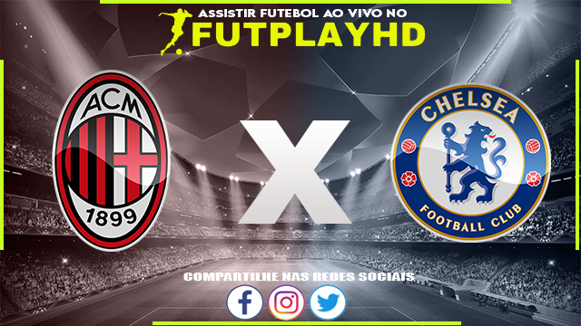 Assistir Milan x Chelsea AO VIVO Online 11/10/2022 Grátis