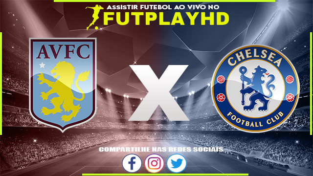 Assistir Aston Villa x Chelsea AO VIVO Online 16/10/2022 Grátis