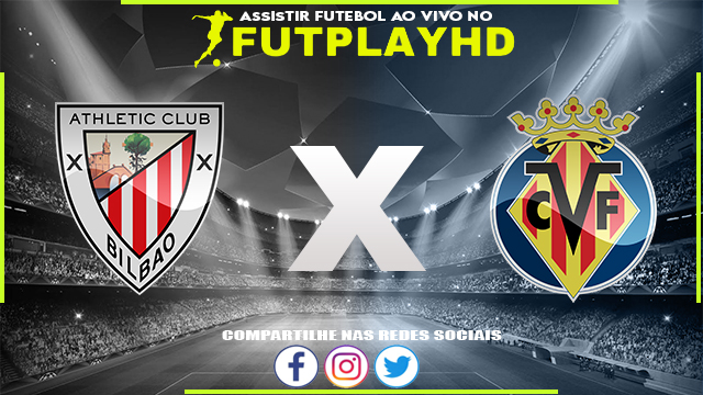 Assistir Athletic Club x Villarreal AO VIVO Online 30/10/2022 Grátis