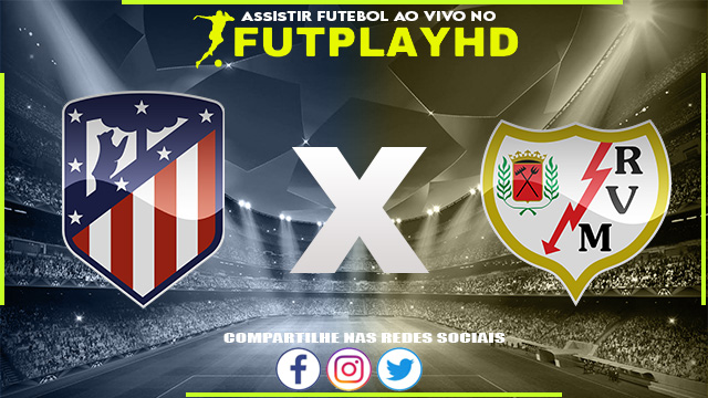 Assistir Atletico Madrid x Rayo Vallecano AO VIVO Online 18/10/2022 Grátis