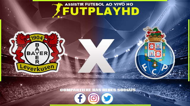 Assistir Bayer Leverkusen x Porto AO VIVO Online 12/10/2022 Grátis