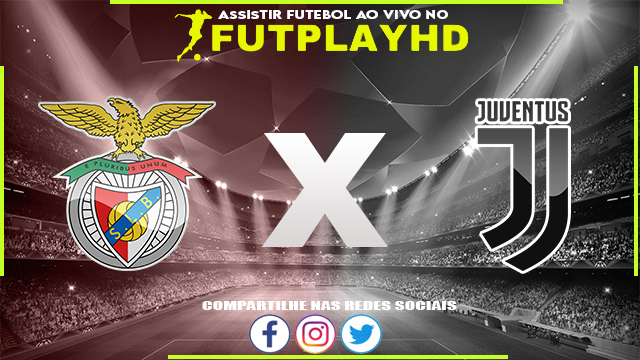 Assistir Benfica X Juventus AO VIVO Online 25/10/2022 Grátis