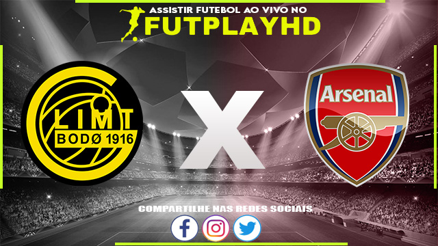 Assistir Bodo/Glimt x Arsenal AO VIVO Online 13/10/2022 Grátis