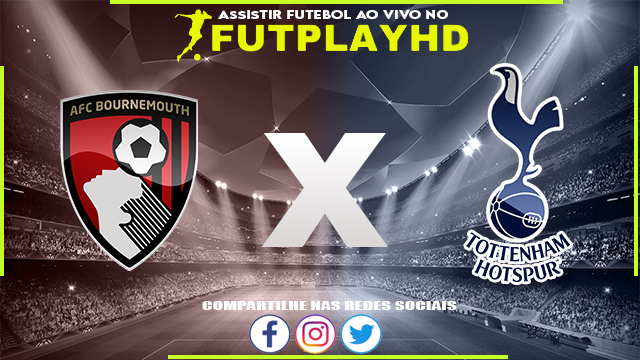 Assistir Bournemouth x Tottenham AO VIVO Online 29/10/2022 Grátis