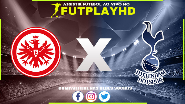 Assistir Eintracht x Tottenham AO VIVO Online 04/10/2022