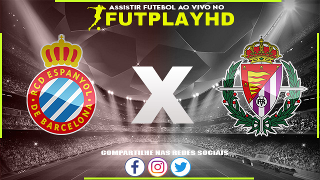 Assistir Espanyol x Valladolid AO VIVO Online 16/10/2022 Grátis