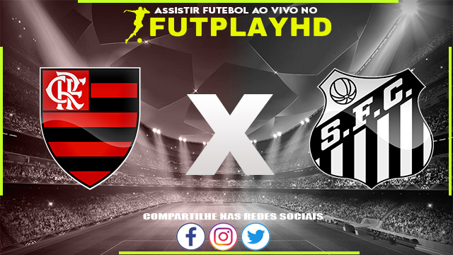 Assistir Flamengo x Santos AO VIVO Online 25/10/2022 Grátis