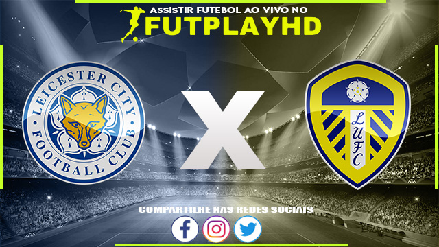 Assistir Leicester x Leeds AO VIVO Online 20/10/2022 Grátis