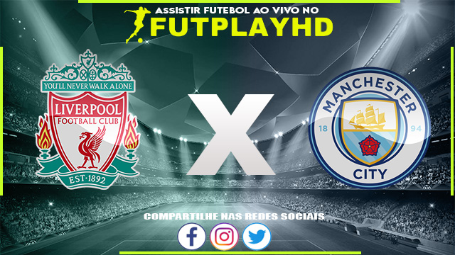 Assistir Liverpool x Manchester City AO VIVO Online 16/10/2022 Grátis